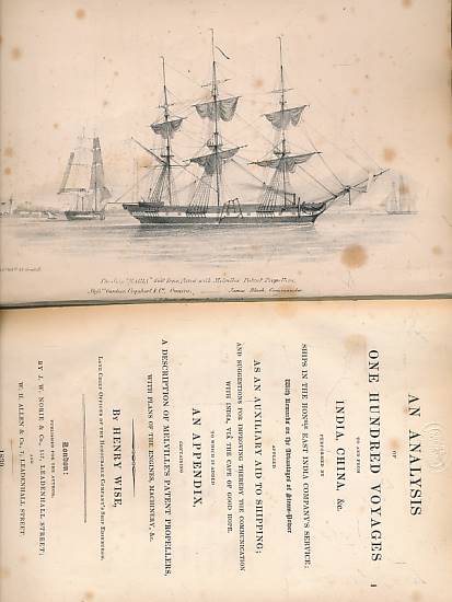 An Analysis of One Hundred Voyages to and From India, China, &c. Performed by Ships in the Honble. East India Company's Service; With Remarks On the Advantages of Steam-Power ....