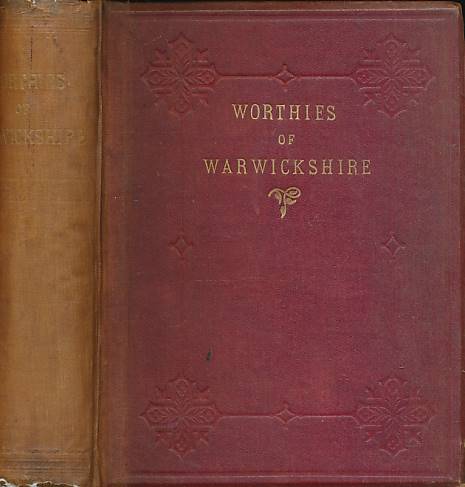 The Worthies of Warwickshire who Lived Between 1500 and 1800.