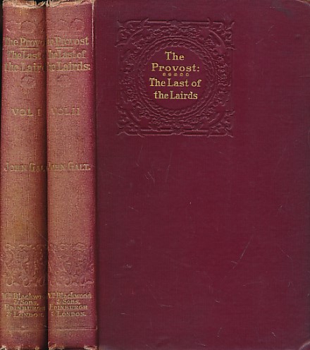 GALT, JOHN; MELDRUM, D STORRAR [ED.]; CROCKETT, S R [INTRO.] - The Provost and the Last of the Lairds. Two Volume Set