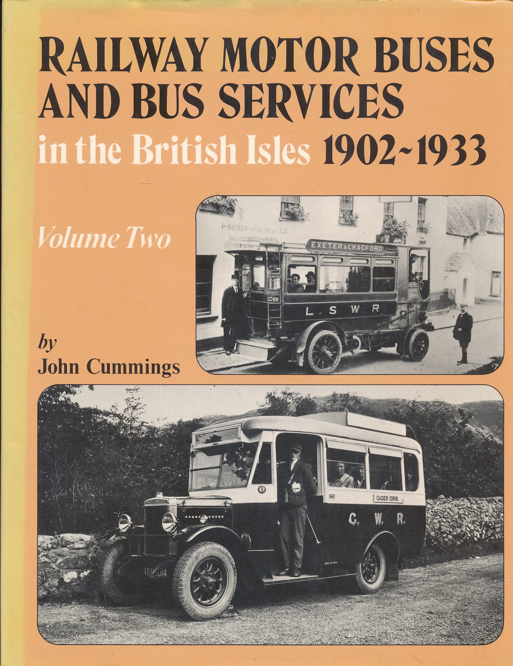 Railway Motor Buses and Bus Services in the British Isles. 1902 - 1923. Volume Two.