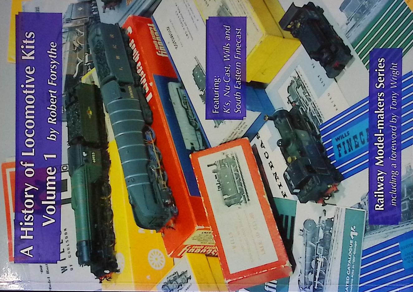 History of Locomotive Kits. Volume 1. Featuring: K's, Nu-cast, Wills and South Eastern Finecast.