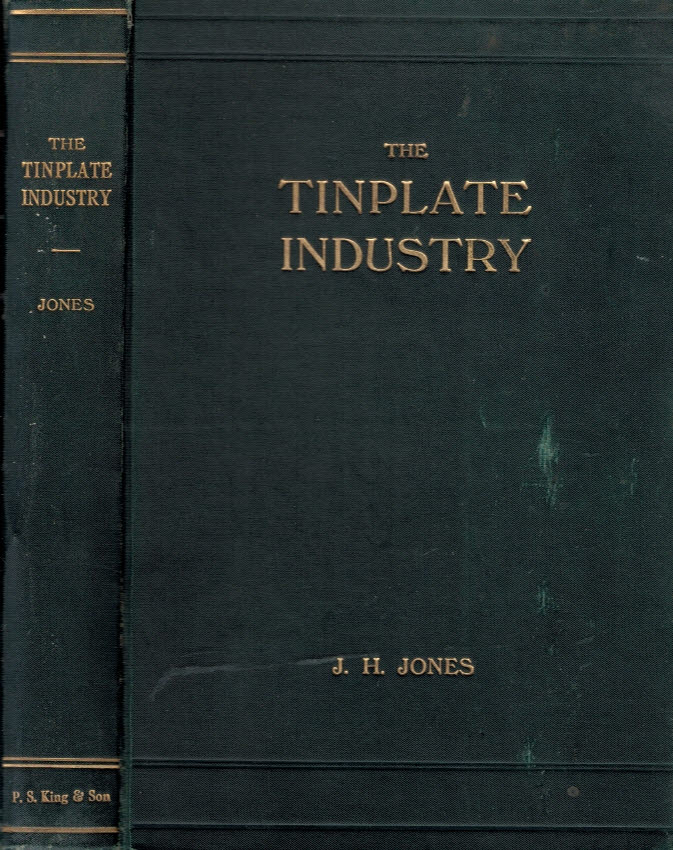 The Tinplate Industry with Special Reference to its Relations with the Iron and Steel Industries. A Study in Economic Organisation