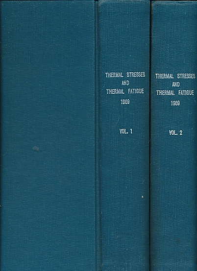 International Conference: Thermal Stresses and Thermal Fatigue. 22-26 September 1969. 2 volume set.