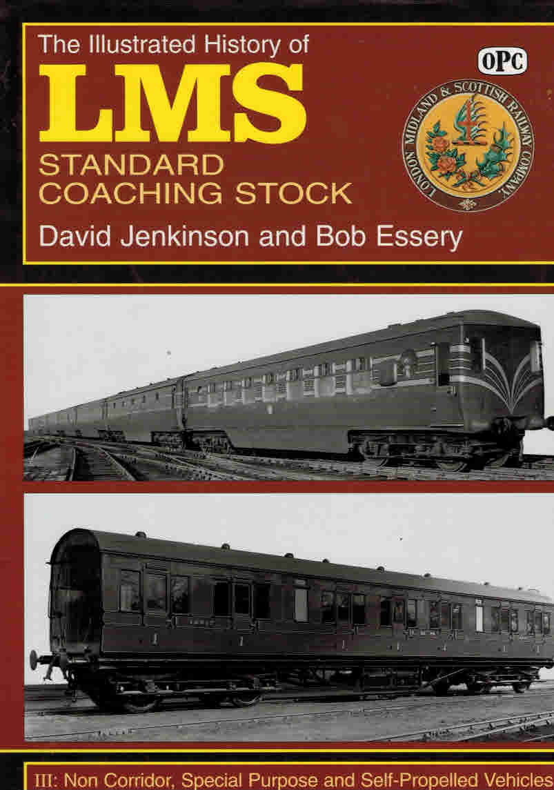 LMS [L.M.S.] Standard Coaching Stock. Volume III: Non-Corridor, Special Purpose and Self-Propelled Vehicles. An Illustrated History.
