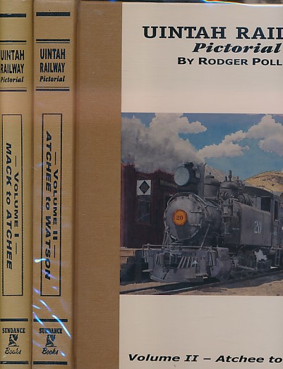 Uintah Railway Pictorial. 2 volume set. Mack to Atchee; Atchee to Watson. Signed Copy.