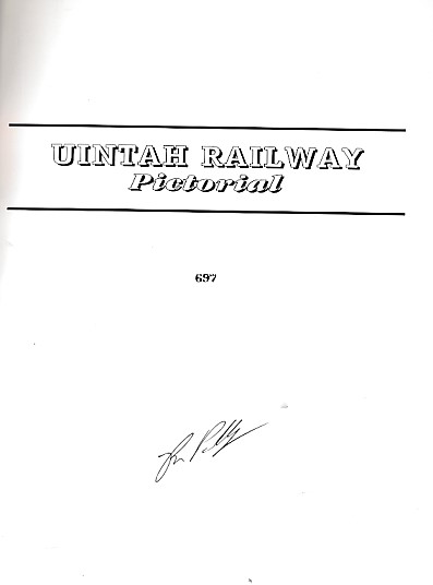 Uintah Railway Pictorial. 2 volume set. Mack to Atchee; Atchee to Watson. Signed Copy.