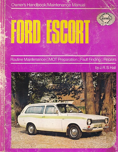 Ford Escort. Owners Handbook/Maintenance Manual. Covers Models 1968 Onwards (Not TC, RS 1600, Mexico).