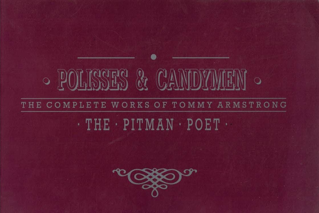 Polisses and Candymen. The Complete Works of Tommy Armstrong