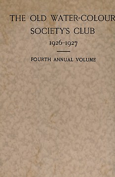 The Old Water-Colour Society's Club. 1926-1927. Fourth Annual Volume