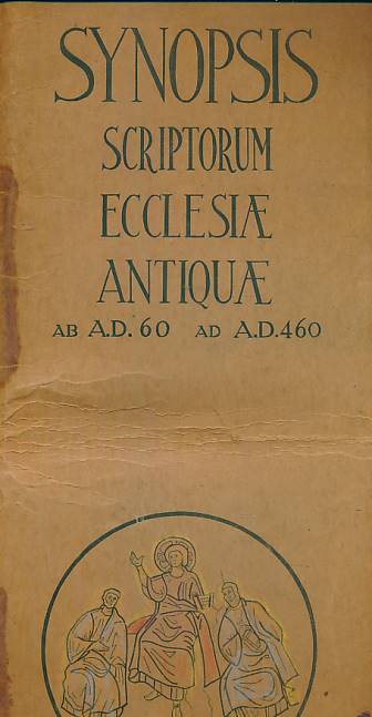 Synopsis Scriptorum Eccleseæ Antiqueæ ab A.D. 60 ad A.D. 460.
