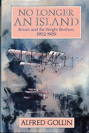 No Longer an Island. Britain and the Wright Brothers 1902-1909.