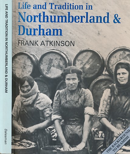 Life and Tradition in Northumberland and Durham