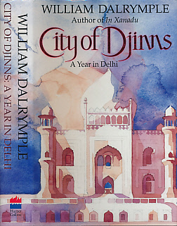 City of Djinns. A Year in Delhi. Signed copy.