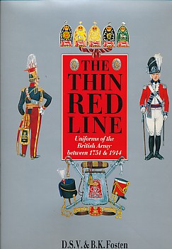 The Thin Red Line. Uniforms  of the British Army Between 1751 & 1914.
