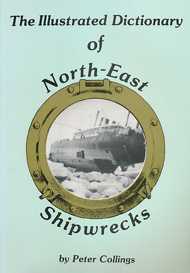 The Illustrated Dictionary of North East Shipwrecks.