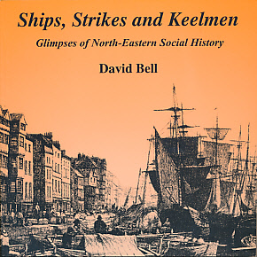 Ships, Strikes and Keelmen. Glimpses of North-Eastern Social History.