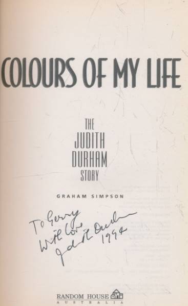 Colours of my Life. The Judith Durham Story. Signed copy.