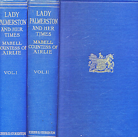 Lady Palmerston. Her Life and Times. Two Volume Set.