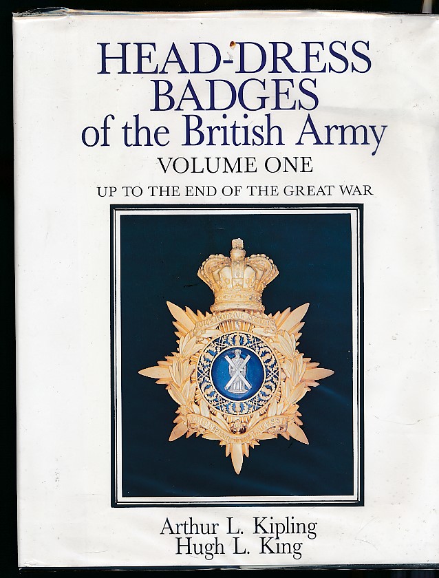 Head-Dress Badges of the British Army. Volume One. Up to the End of the Great War. Signed copy