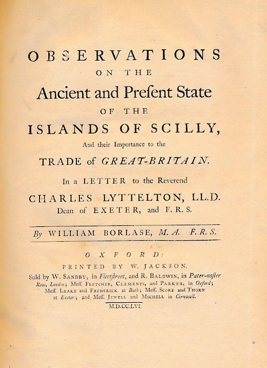 Observations on the Ancient and Present State of the Islands of Scilly, and their Importance to the Trade of Great Britain.
