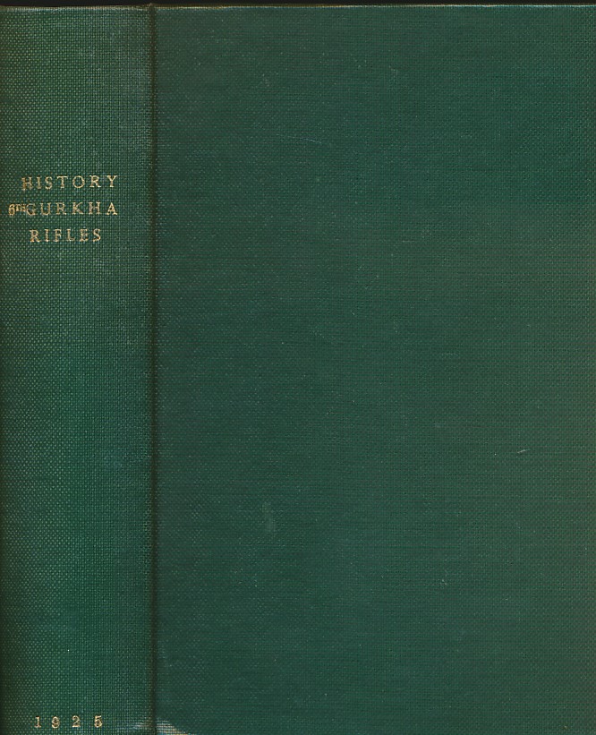 Historical Record of the 6th Gurkha Rifles. Volume I. 1817 - 1919