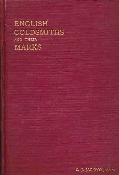 English Goldsmiths and their Marks. A History of the Goldsmiths and Plate Workers of England, Scotland and Ireland. 1905.