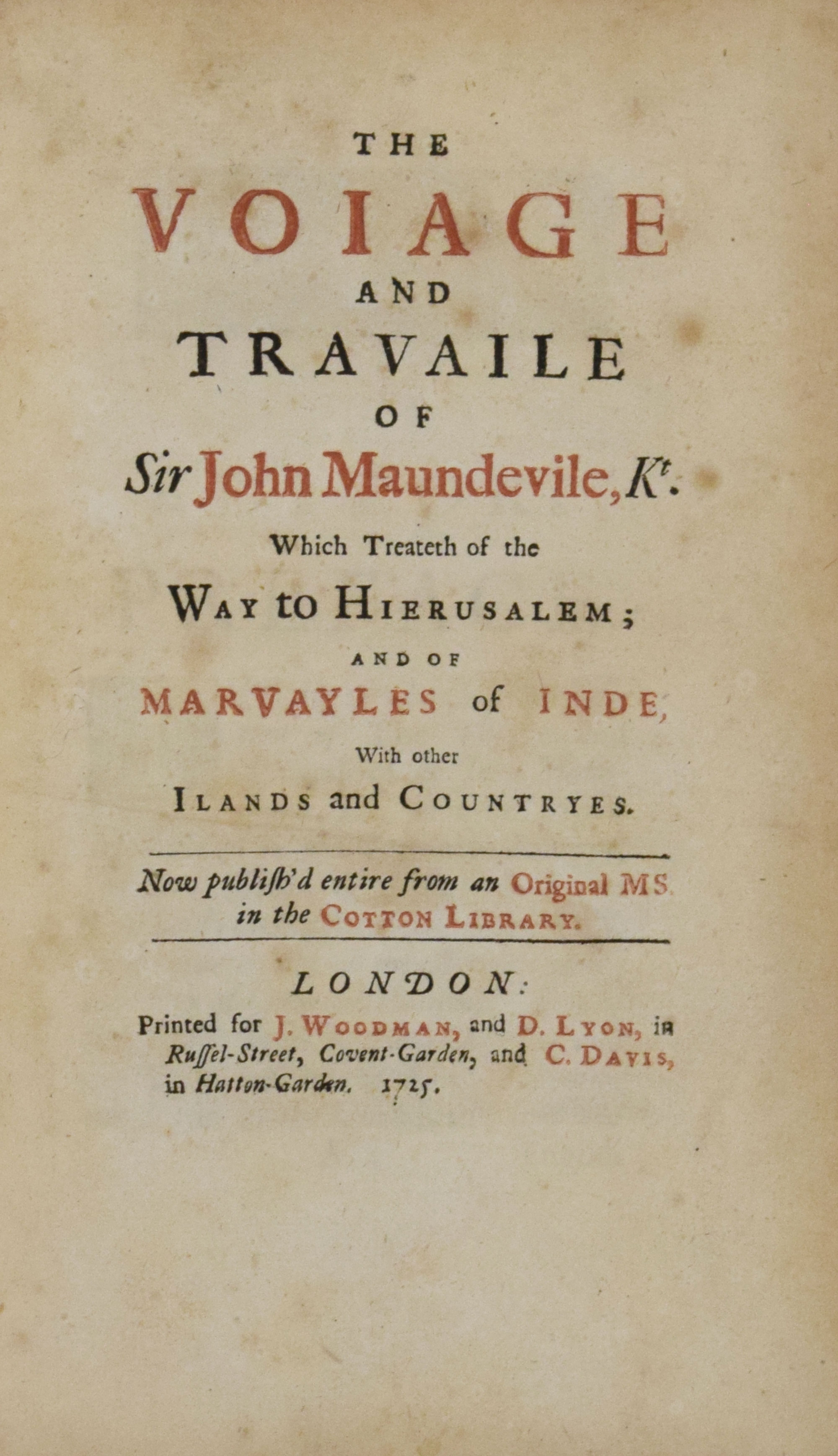 The Voiage and Travaile of Sir John Maundevile Which Treateth of the Way to Hierusalem; and of the Marvayles of Indie with Other Ilands and Countryes. [The Voyage and Travels of Sir John Mandeville]