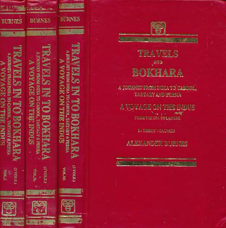 Travels into Bokhara. Being the Account of a Journey from India to Cabool, Tartary and Persia. Also, Narrative of a Voyage on the Indus from the Sea to Lahore. 3 volume set.