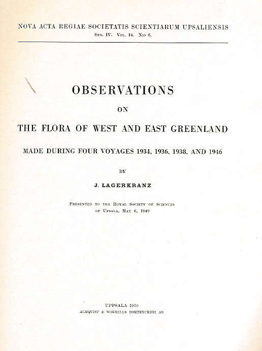 Observations on the Flora of West and East Greenland Made During Four Voyages 1934, 1936, 1938 and 1946.  Nova Acta Regiae Scientiarum Upsaliensis Series IV Volume 14. No. 6.