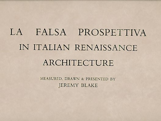 La Falsa Prospettiva in Italian Renaissance Architecture. Signed Limited Edition.