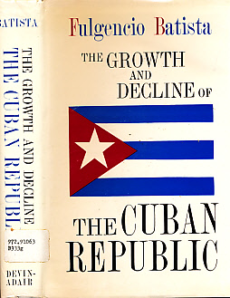 The Growth and Decline of the Cuban Republic