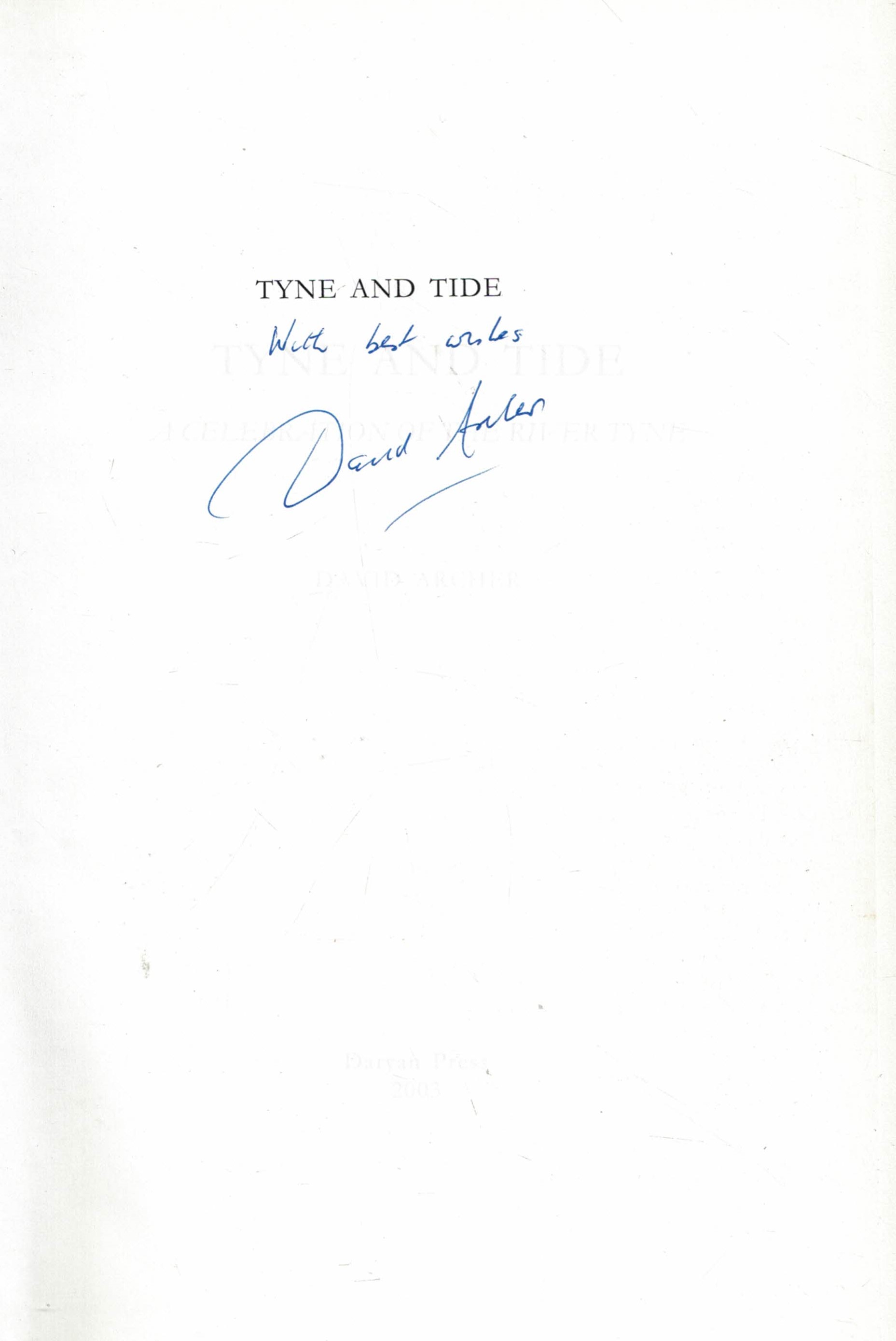 Tyne and Tide. A Celebration of the River Tyne. Signed copy.