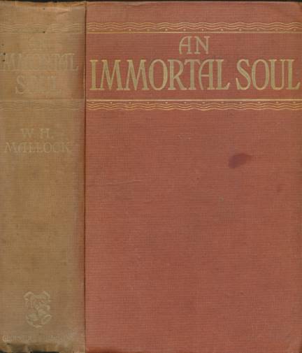 MALLOCK, WILLIAM HURRELL - An Immortal Soul
