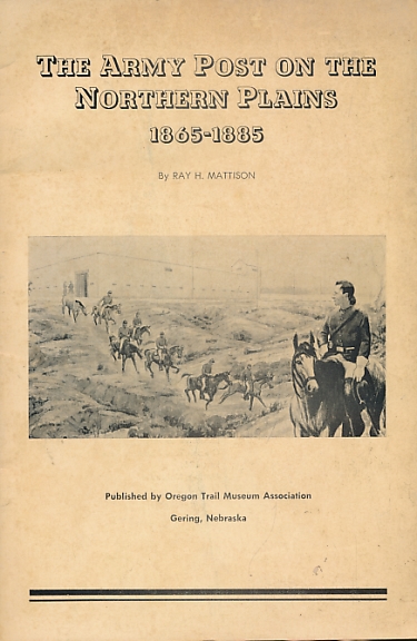 The Army Post on the Northern Plains 1865-1885