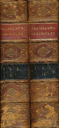 Chronicles of England, France, Spain, and the Adjoining Countries, from the Latter Part of the Reign of Edward II. to the Coronation of Henry IV. 2 volume set. Smith edition. 1839.