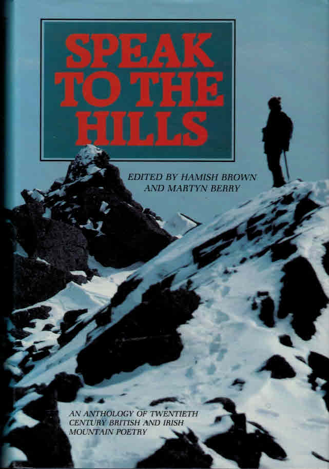 Speak to the Hills. An Anthology of Twentieth Century British and Irish Mountain Poetry