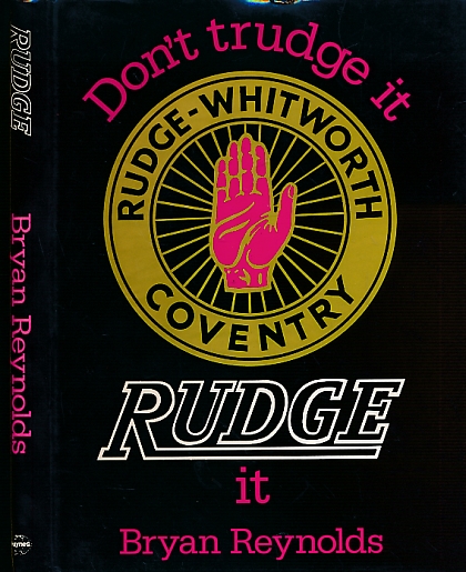Don't Trudge it Rudge it. Rudge-Whitworth, Coventry.