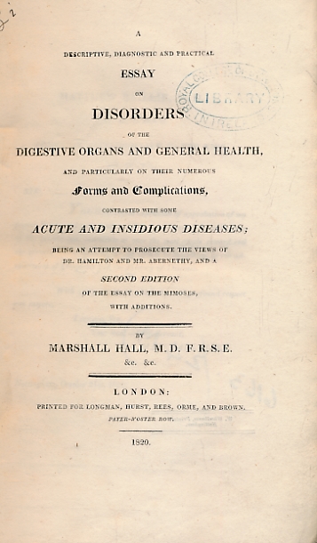 An Descriptive, Diagnostic and Practical Essay on Disorders of the Digestive Organs and General Health and Particularly Their General Forms and Complications Contrasted with Some Acute and Insidious Diseases