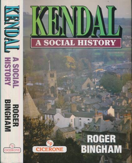 Kendal. A Social History.