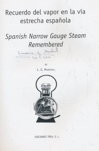 Spanish Narrow Gauge Steam Remembered. Signed copy.