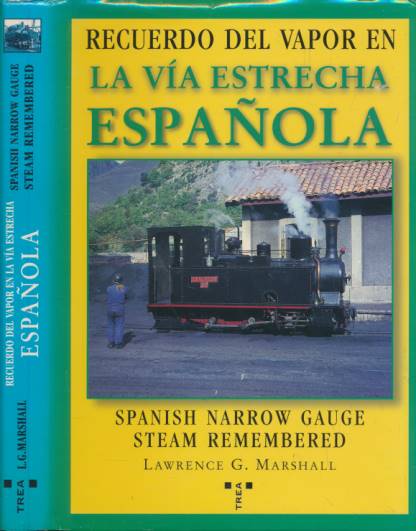 Spanish Narrow Gauge Steam Remembered. Signed copy.