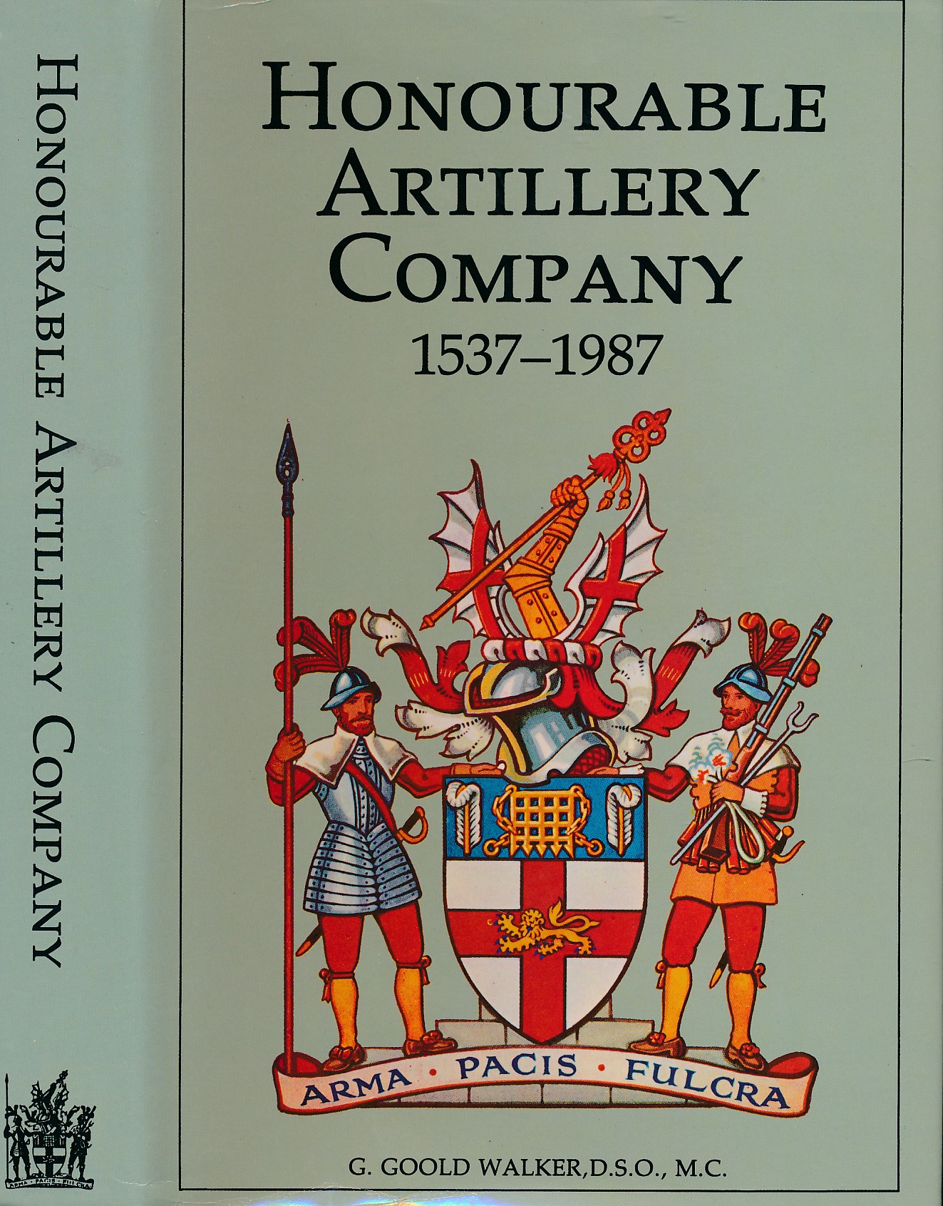 The Honourable Artillery Company 1537-1987