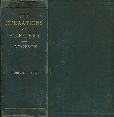 The Operations of Surgery Intended Especially for the use of those Recently Appointed on a Hospital Staff