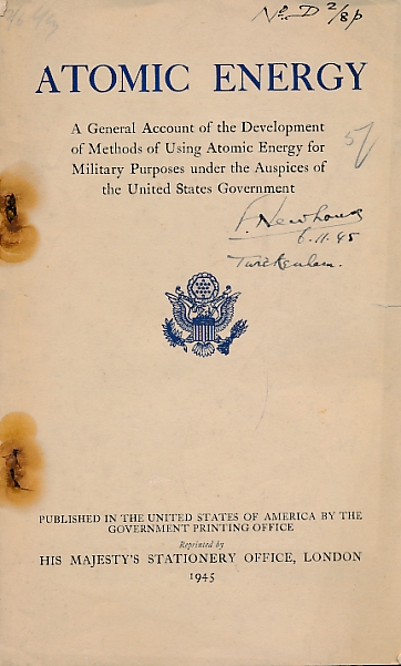 Atomic Energy. A General Account of the Development Methods of Using Atomic Energy for Military Purposes under the Auspices of the United States