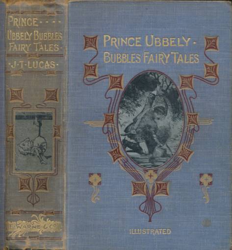 LUCAS, JOHN TEMPLETON; EDWARDS, ELLEN; LUCAS, J T; &C. [ILLUS.] - Prince Ubbely Bubble's Fairy Tales with the Addition of Glimpses of England