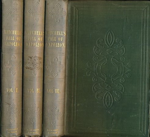 The Fall of Napoleon: An Historical Memoir. Three volume set.