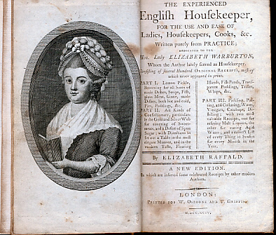 The Experienced Housekeeper, for the Use and Ease of Ladies, Housekeepers, Cooks, &c Written Purely from Practice...