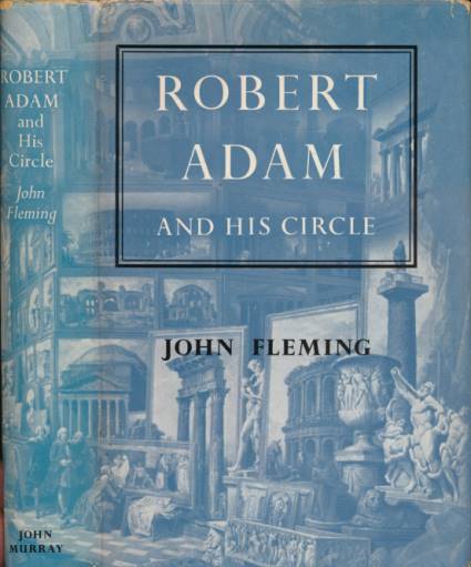 Robert Adam and his Circle in Edinburgh & Rome