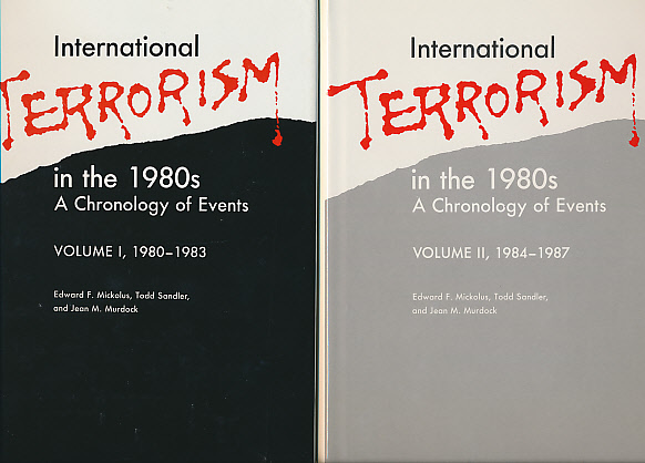 MICKOLUS, EDWARD F; SANDLER, TOD; MURDOCK, JEAN M [EDS.] - International Terrorism in the 1980s. A Chronology of Events. Volume I 1980 - 1983. Volume II 1984-1987. Two Volume Set