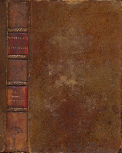 The Chronicles of Enguerrand de Monstrelet; Containing an Account of the Cruel Wars Between the Houses of Orleans and Burgundy; of the Possession of Paris and Normandy by the English; their Expulsion Thence; ... 12 volume set. Longman edition. 1810.